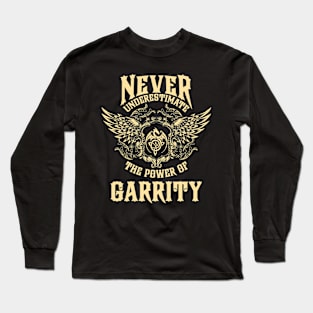 Garrity Name Shirt Garrity Power Never Underestimate Long Sleeve T-Shirt